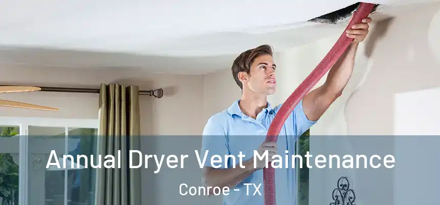 Annual Dryer Vent Maintenance Conroe - TX
