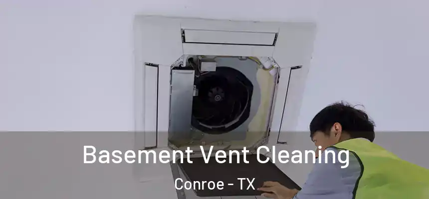 Basement Vent Cleaning Conroe - TX