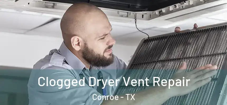  Clogged Dryer Vent Repair Conroe - TX