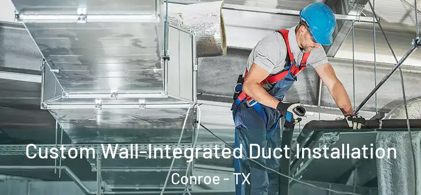  Custom Wall-Integrated Duct Installation Conroe - TX