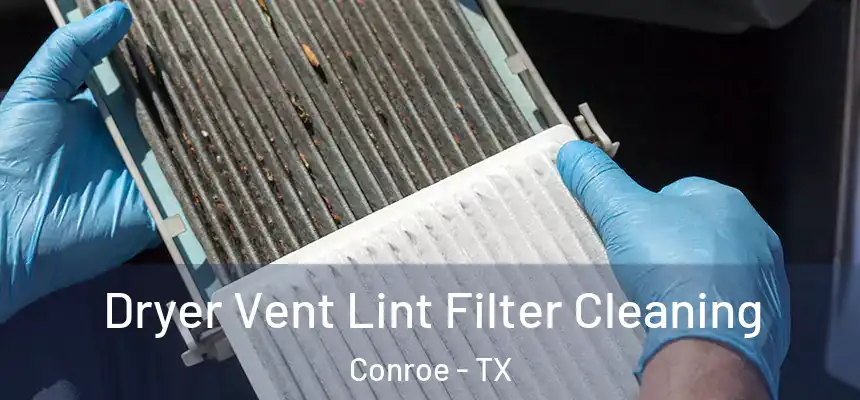  Dryer Vent Lint Filter Cleaning Conroe - TX