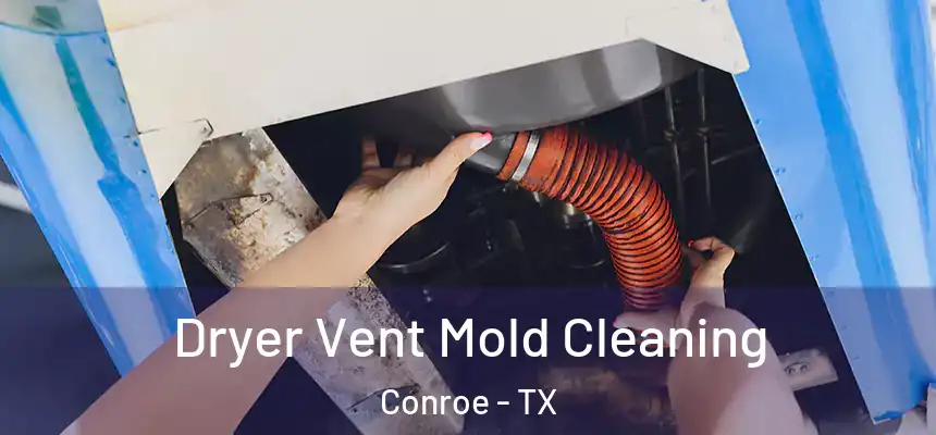  Dryer Vent Mold Cleaning Conroe - TX