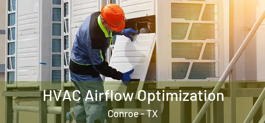 HVAC Airflow Optimization Conroe - TX
