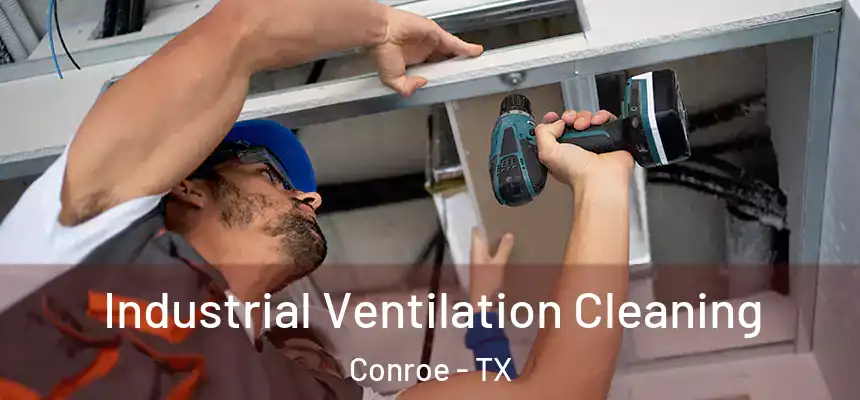 Industrial Ventilation Cleaning Conroe - TX