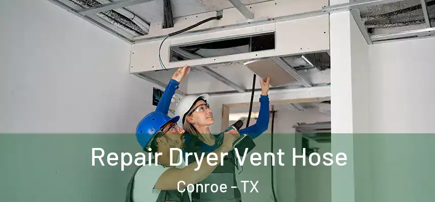  Repair Dryer Vent Hose Conroe - TX