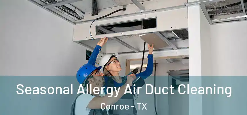  Seasonal Allergy Air Duct Cleaning Conroe - TX