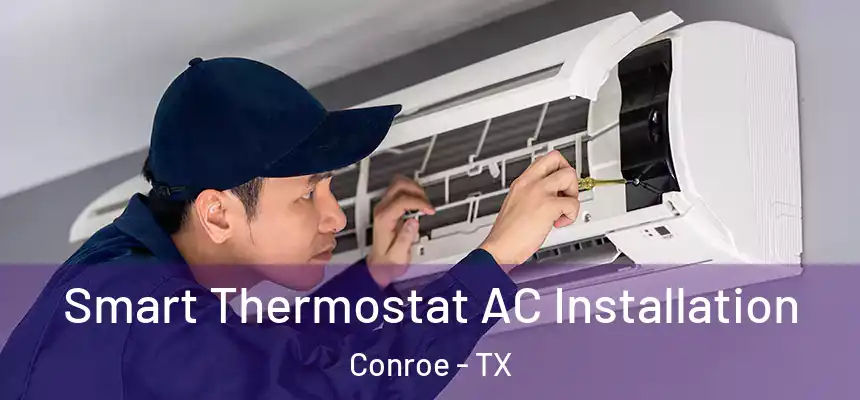Smart Thermostat AC Installation Conroe - TX