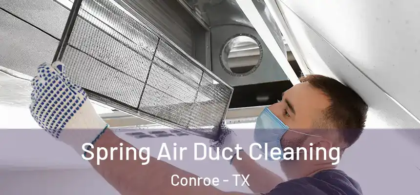  Spring Air Duct Cleaning Conroe - TX